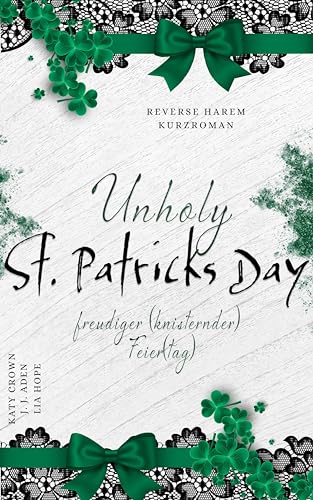 Cover: J. J. Aden - Unholy St. Patricks Day: freudiger (knisternder) Feier(tag) (Reverse Harem)