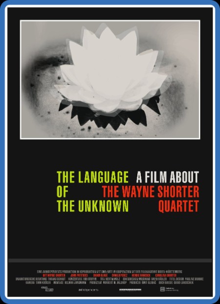 The Language Of The Unknown A Film About The Wayne Shorter Quartet (2013) 720p Blu...