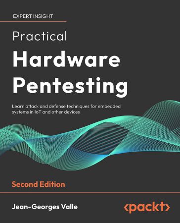 Practical Hardware Pentesting, 2nd edition (Early Release)