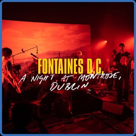 Fontaines D.C. - A Night at Montrose - Selects (A Night At Montrose Live Version) ...