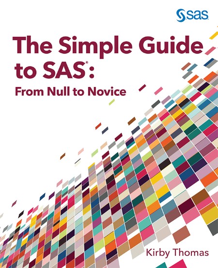 The Simple Guide to SAS by Kirby Thomas 495519935d593e216567155cdb58577d