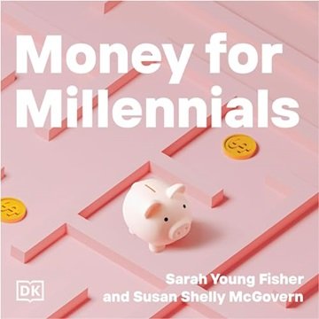 Money for Millennials: Manage and Build Your Financial Security [Audiobook]