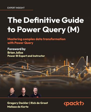 The Definitive Guide to Power Query (M): Mastering Complex Data Transformation with Power Query (True PDF)