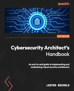 Cybersecurity Architect's Handbook