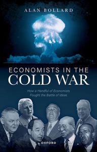 Economists in the Cold War How a Handful of Economists Fought the Battle of Ideas