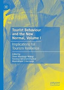 Tourist Behaviour and the New Normal, Volume I Implications for Tourism Resilience