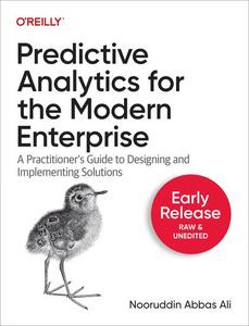 Predictive Analytics for the Modern Enterprise (First Early Release)