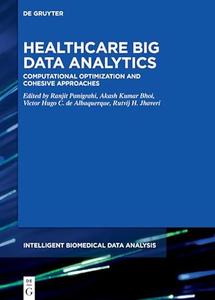 Healthcare Big Data Analytics Computational Optimization and Cohesive Approaches