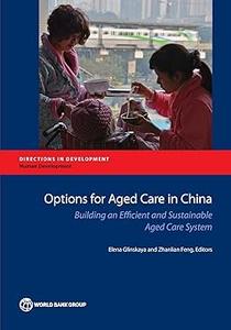 Options for Aged Care in China Building an Efficient and Sustainable Aged Care System