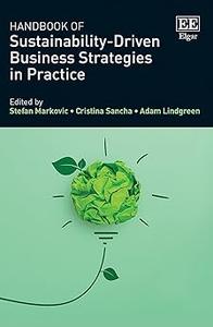 Handbook of Sustainability-Driven Business Strategies in Practice