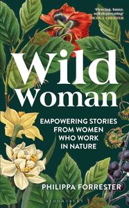 Wild Woman Empowering Stories from Women who Work in Nature