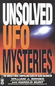 Unsolved UFO Mysteries The World's Most Compelling Cases of Alien Encounter