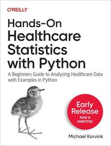 Hands–On Healthcare Statistics with Python (Early Release)