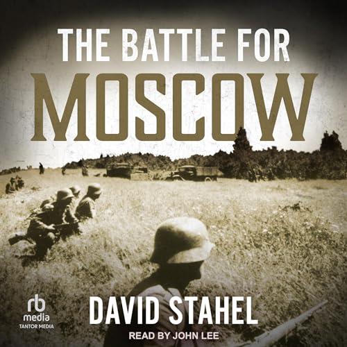 The Battle for Moscow [Audiobook]