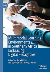Multimodal Learning Environments in Southern Africa Embracing Digital Pedagogies