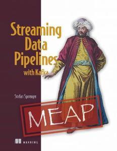 Streaming Data Pipelines with Kafka (MEAP V03)