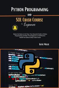 Python Programming and SQL Crash Course For Beginners