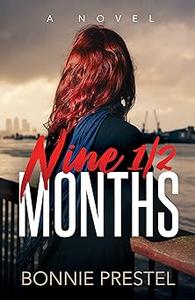 Nine ½ Months A Novel