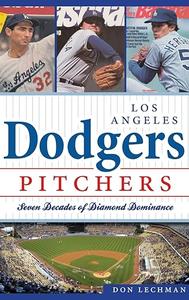 Dodgers Pitchers Seven Decades of Diamond Dominance