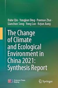 The Change of Climate and Ecological Environment in China 2021 Synthesis Report