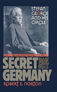 Secret Germany Stefan George and His Circle (Repost)