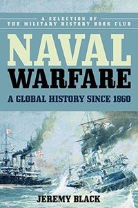 Naval Warfare A Global History since 1860