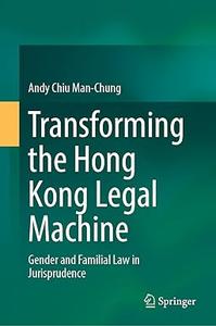 Transforming the Hong Kong Legal Machine Gender and Familial Law in Jurisprudence