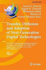 Transfer, Diffusion and Adoption of Next–Generation Digital Technologies IFIP WG 8.6 International Working Conference o