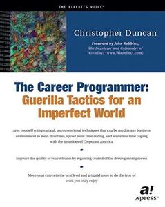 The Career Programmer Guerilla Tactics for an Imperfect World