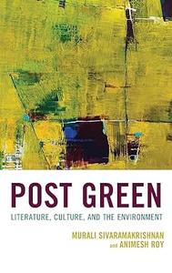 Post Green Literature, Culture, and the Environment