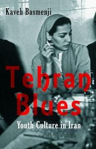 Tehran Blues Youth Culture in Iran