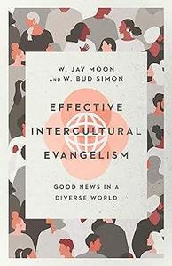 Effective Intercultural Evangelism Good News in a Diverse World