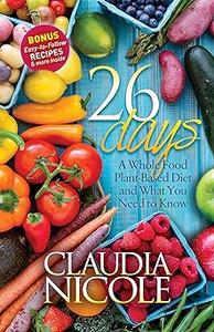 26 Days A Whole Food Plant–Based Diet and What You Need to Know