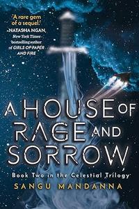 House of Rage and Sorrow Book Two in the Celestial Trilogy