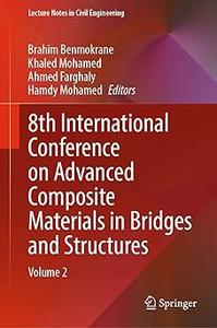 8th International Conference on Advanced Composite Materials in Bridges and Structures Volume 2