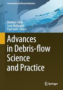 Advances in Debris–flow Science and Practice