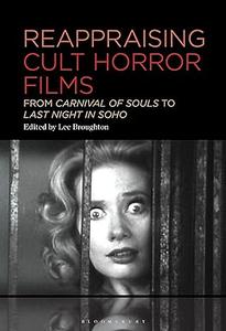Reappraising Cult Horror Films From Carnival of Souls to Last Night in Soho