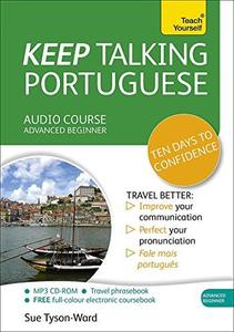 Keep Talking Portuguese Audio Course – Ten Days to Confidence Advanced beginner’s guide to speaking and understanding with con