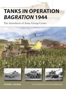 Tanks in Operation Bagration 1944 The demolition of Army Group Center (New Vanguard, 318)