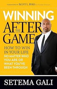 Winning After the Game How to Win in Your Life No Matter Who You Are or What You’ve Been Through