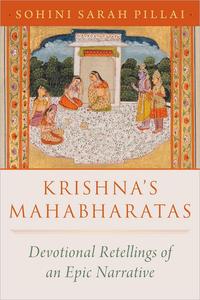 Krishna’s Mahabharatas Devotional Retellings of an Epic Narrative