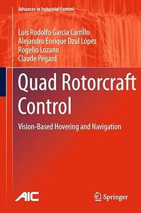 Quad Rotorcraft Control Vision-Based Hovering and Navigation (Repost)
