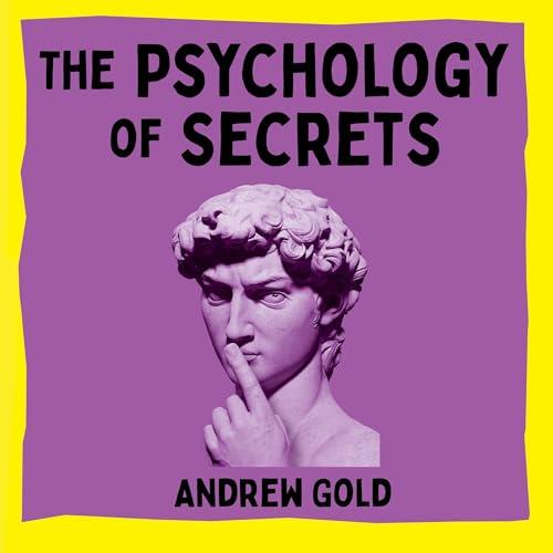 The Psychology of Secrets My Adventures with Murderers, Cults and Influencers [Audiobook]