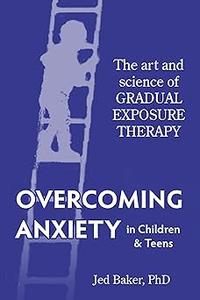 Overcoming Anxiety in Children & Teens