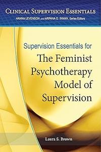 Supervision Essentials for the Feminist Psychotherapy Model of Supervision