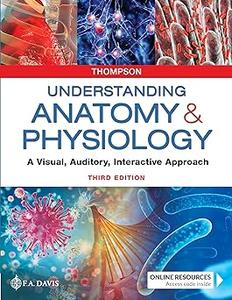 Understanding Anatomy & Physiology A Visual, Auditory, Interactive Approach (Repost)
