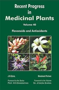 Recent Progress In Medicinal Plants, Volune 40 Flavonoids And Antioxidants