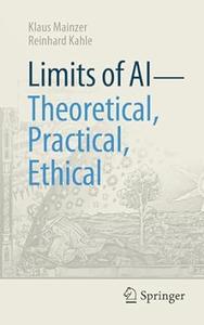 Limits of AI – theoretical, practical, ethical