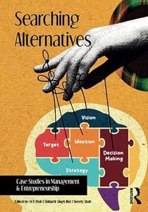 Searching Alternatives Case Studies in Management & Entrepreneurship
