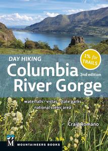 Day Hiking Columbia River Gorge, 2nd Edition Waterfalls  Vistas  State Parks  National Scenic Area (Mountaineers Books)